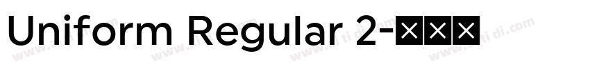Uniform Regular 2字体转换